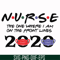 FN000988-Nurse the one where I am on the front lines 2020 svg, png, dxf, eps file FN000988.jpg