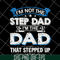 FTD27052103- i'm not the step dad svg, png, dxf, eps digital file FTD27052103.jpg