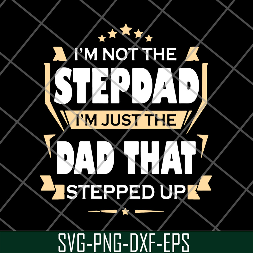 FTD27052110-Im Not The Step Dad svg, png, dxf, eps digital file FTD27052110.jpg