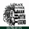 FTD49-Black father the man myth legend svg, png, dxf, eps, digital file FTD49.jpg
