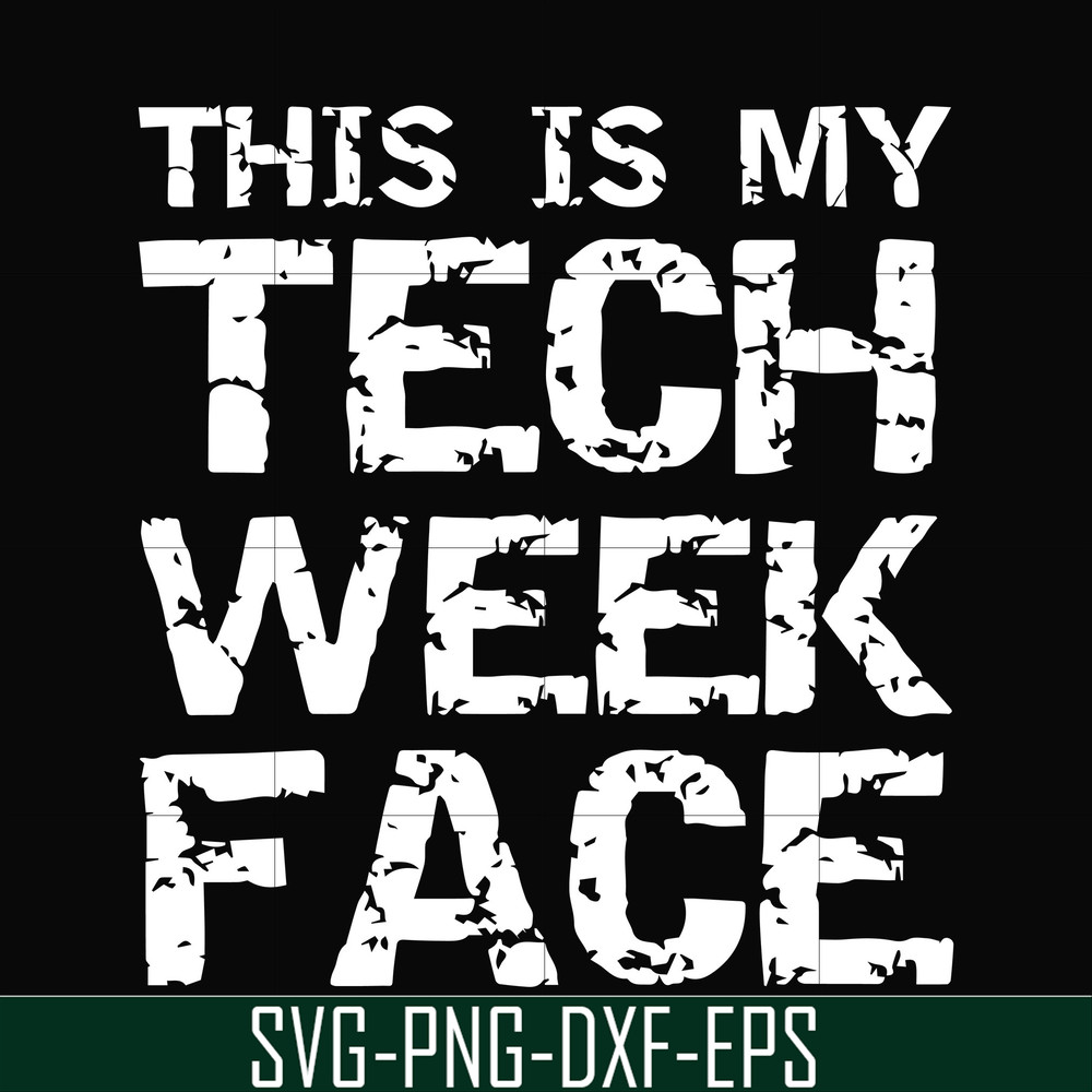 HLW0001-this is my tech week face svg, halloween svg, png, dxf, eps digital file HLW0001.jpg