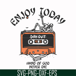 enjoy today hand of god never die svg, halloween svg, png, dxf, eps, digital file hlw0017