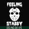 HLW0091-Feeling stabby svg, png, dxf, eps digital file HLW0091.jpg
