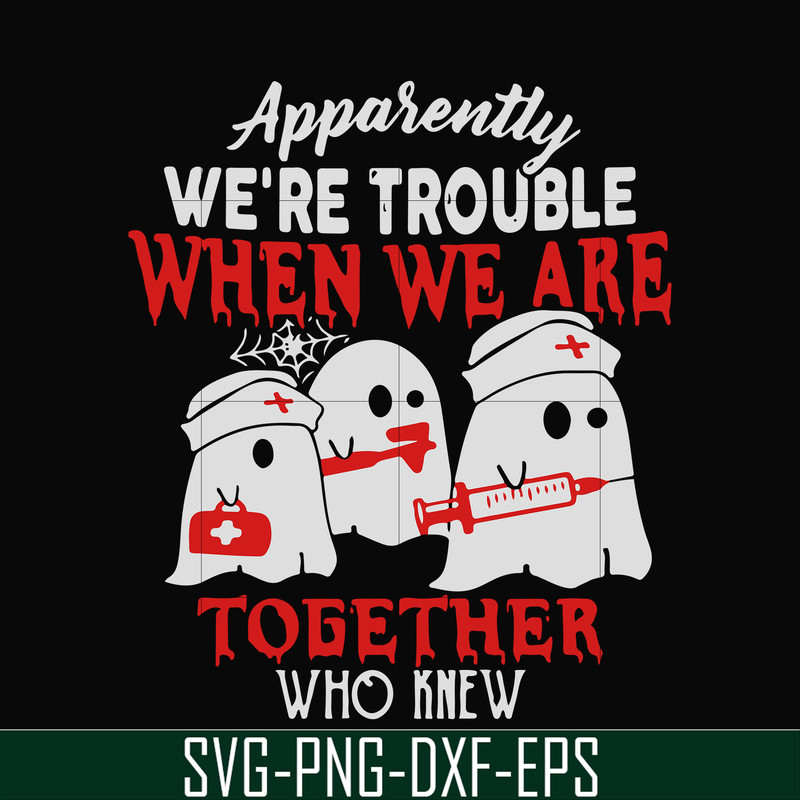 HLW0103- we are trouble when we are togerther who knew svg, png, dxf, eps digital file HLW0103.jpg