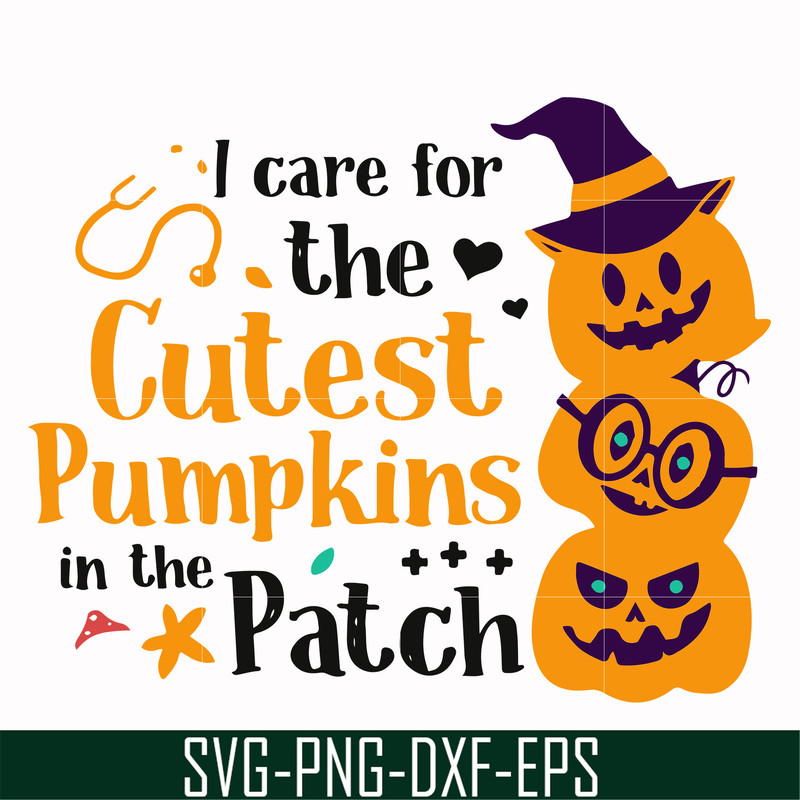 HLW0105-i care for the cutest pumpkins in the patch svg, png, dxf, eps digital file HLW0105.jpg
