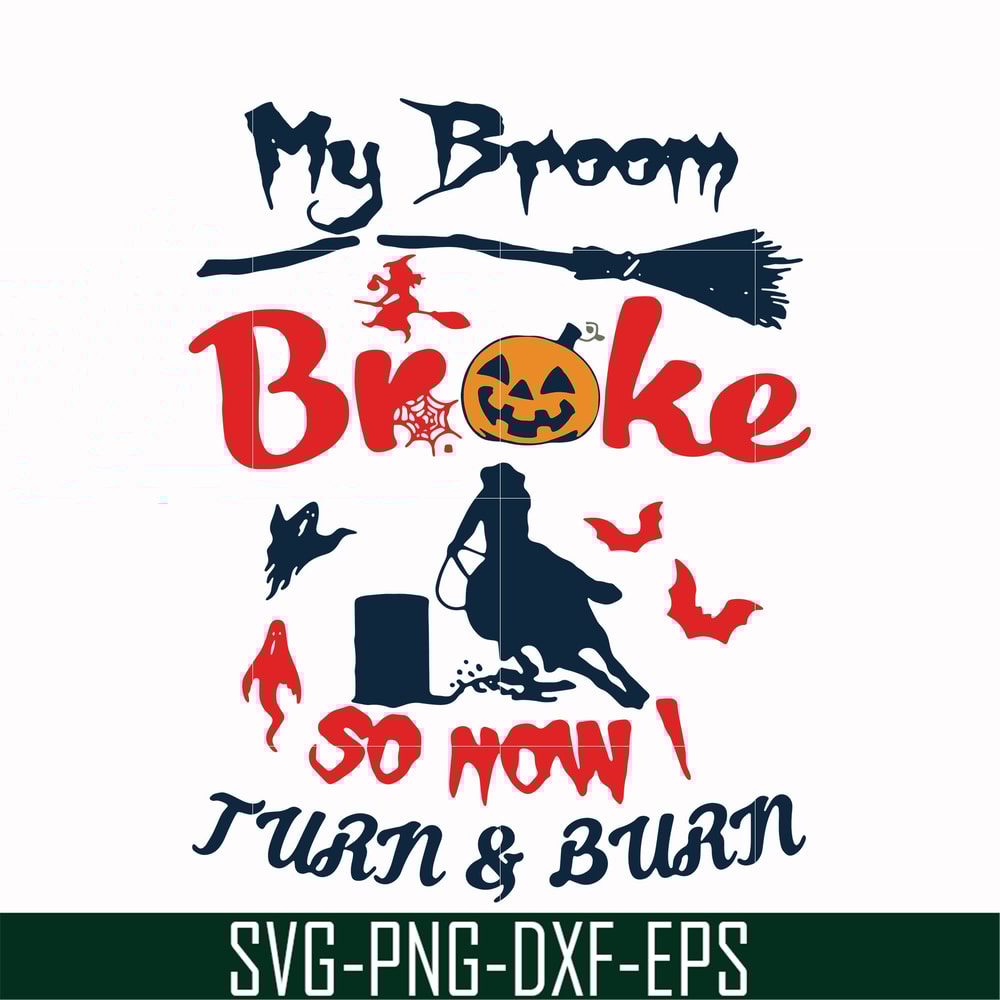 HLW0155-My broom broke so now turn & burn svg, png, dxf, eps digital file HLW0155.jpg
