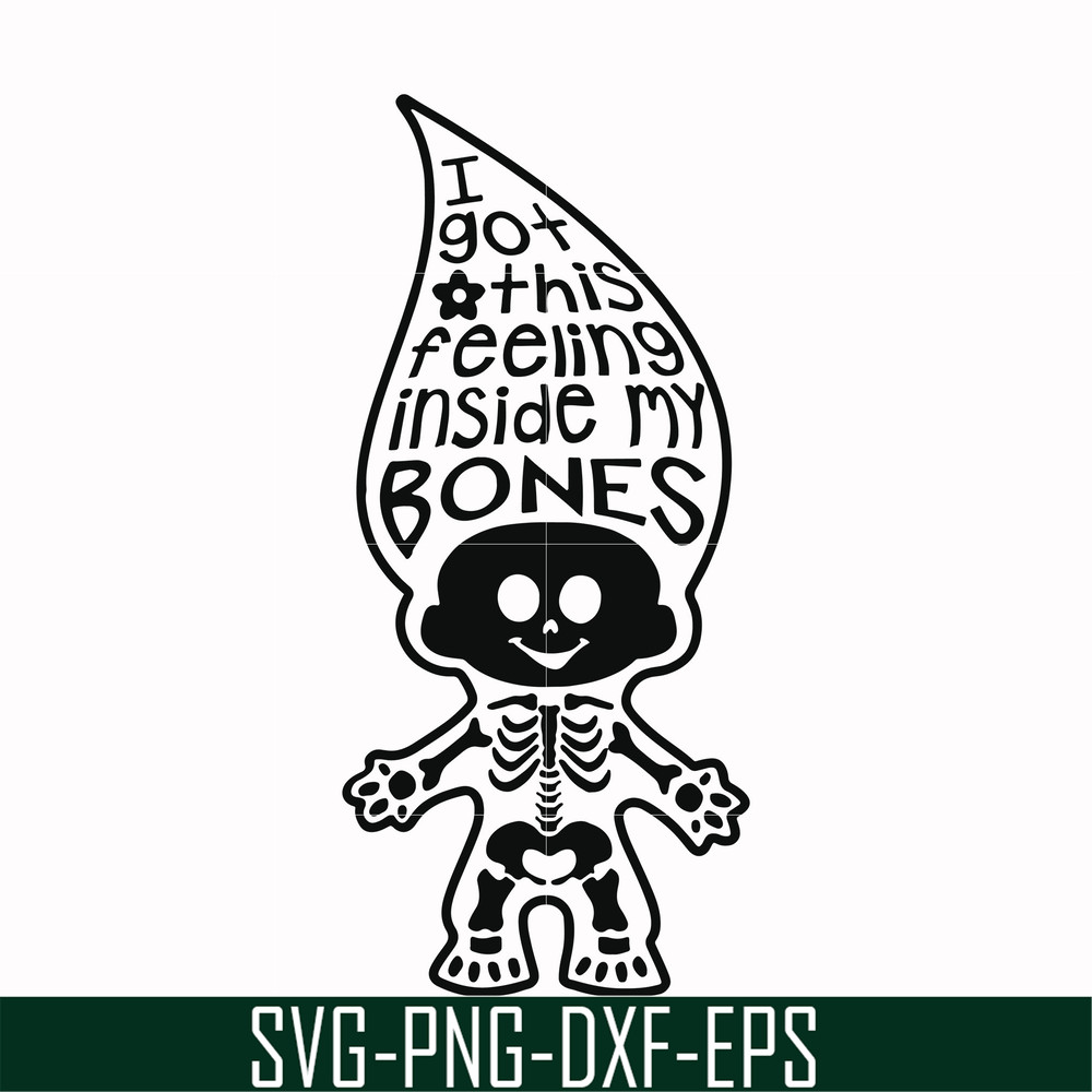 HLW22072019-I got this feeling inside my bones svg, skeleton svg, halloween svg, png, dxf, eps digital file HLW2207219.jpg