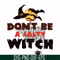 HLW24072015-Dont be a salty witch svg, halloween svg, png, dxf, eps digital file HLW24072015.jpg