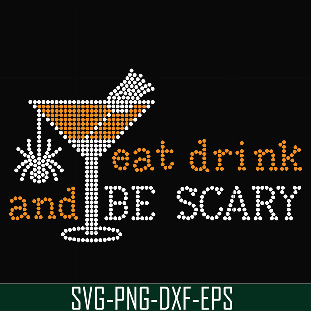 HLW24072017-Eat drink and be scary svg, halloween svg, png, dxf, eps digital file HLW24072017.jpg