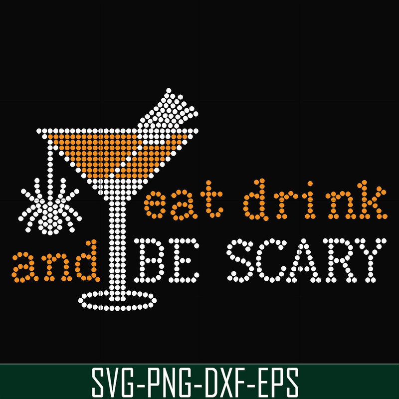 HLW24072017-Eat drink and be scary svg, halloween svg, png, dxf, eps digital file HLW24072017.jpg