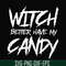 HLW2407209-Witch better have my candy svg, halloween svg, png, dxf, eps digital file HLW2407209.jpg