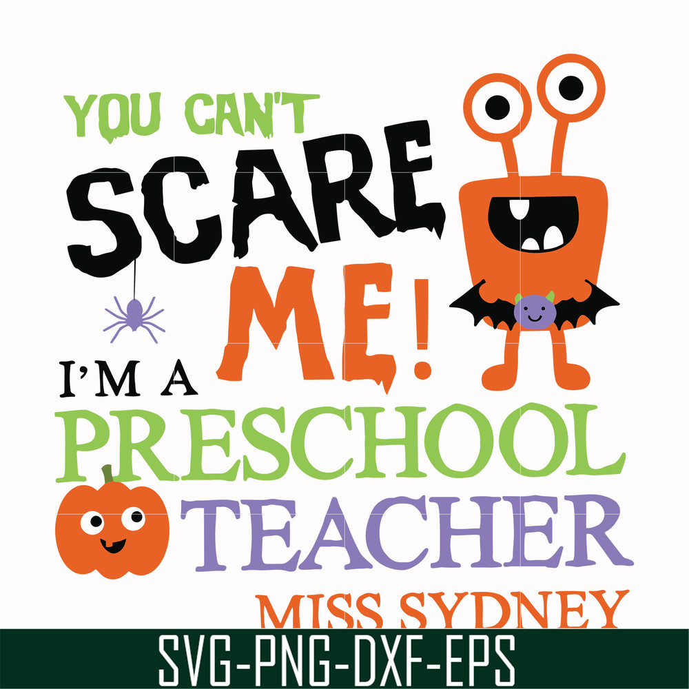 HLW2507202-You cant scare me im a preschool teacher svg, halloween svg, png, dxf, eps digital file HLW2507202.jpg