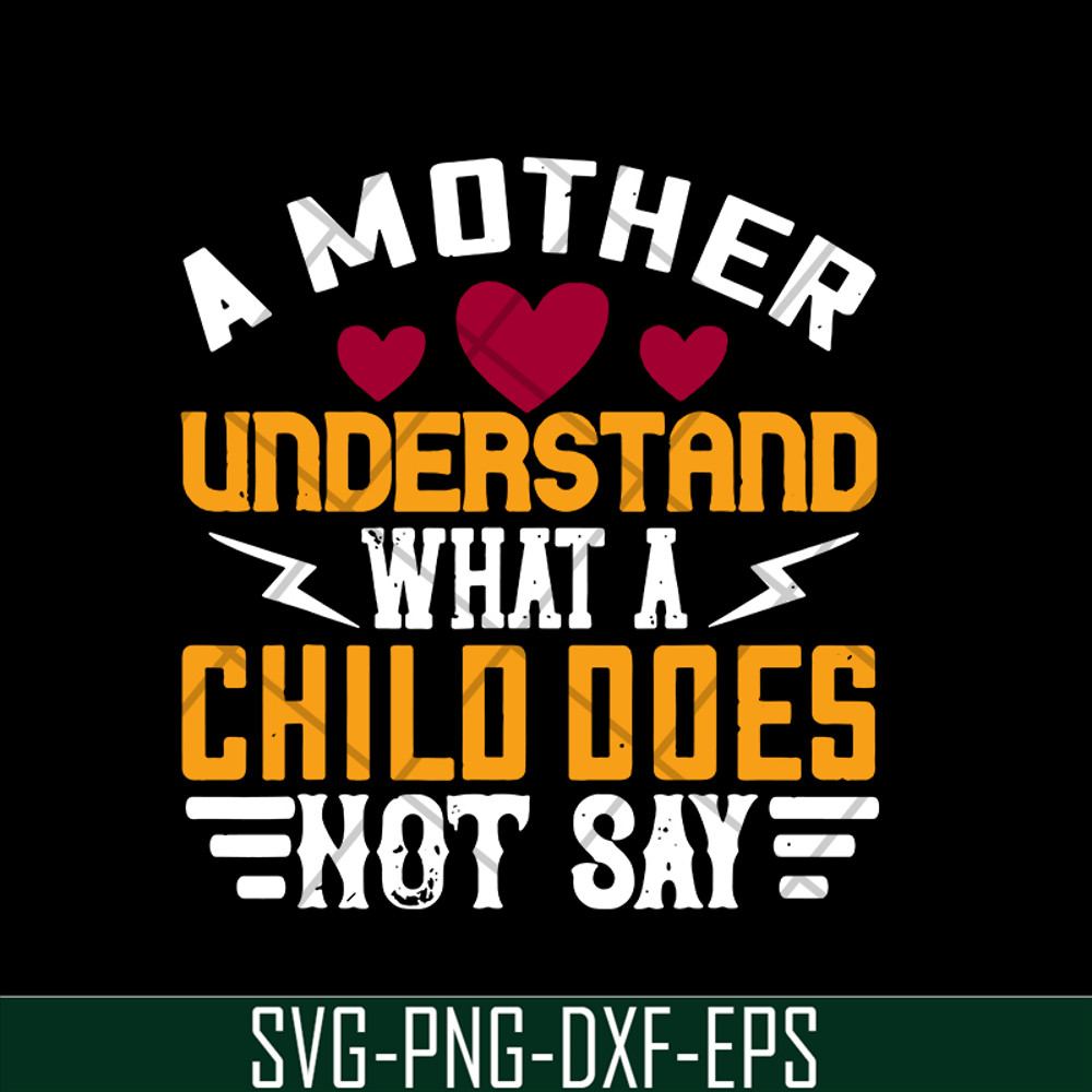 MTD02042107-A mother understand svg, Mother's day svg, eps, png, dxf digital file MTD02042107.jpg