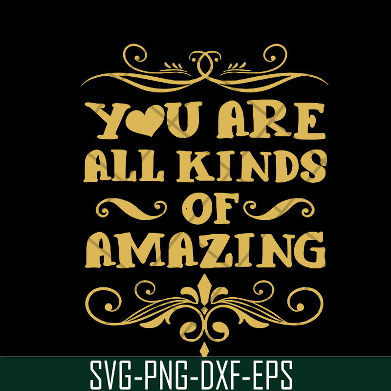 MTD03042102-You are all kinds of amazing svg, Mother's day svg, eps, png, dxf digital file MTD03042102.jpg