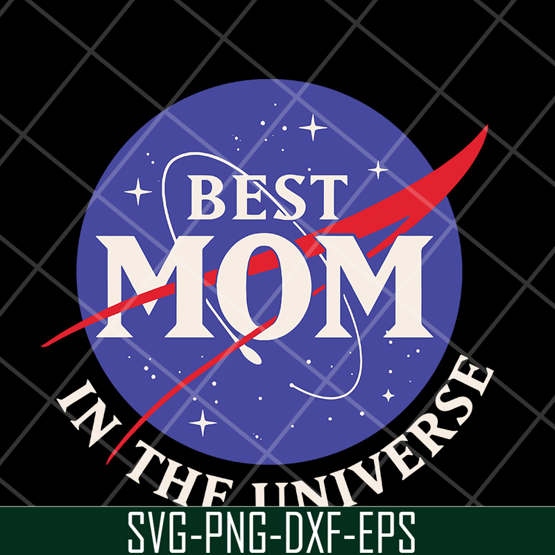 MTD04042108-Best mom in the universe svg, Mother's day svg, eps, png, dxf digital file MTD04042108.jpg