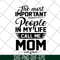 MTD04042130-The most important people in my life call me mom svg, Mother's day svg, eps, png, dxf digital file MTD04042130.jpg