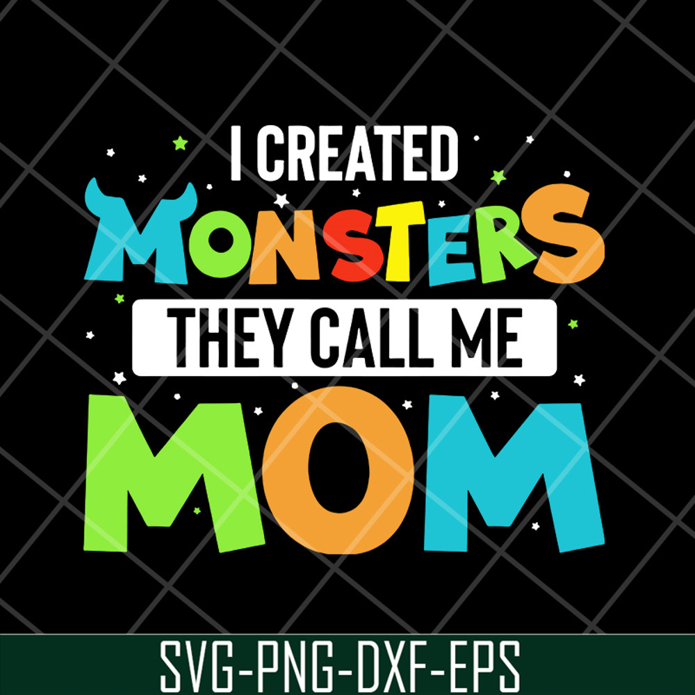 MTD08042118-I created momsters they call me mom svg, Mother's day svg, eps, png, dxf digital file MTD08042118.jpg