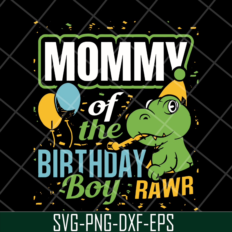 MTD13042113-mommy of the birthday boy rawr svg, Mother's day svg, eps, png, dxf digital file MTD13042113.jpg