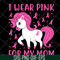 MTD15042125-I wear pink for my mom svg, Mother's day svg, eps, png, dxf digital file MTD15042125.jpg