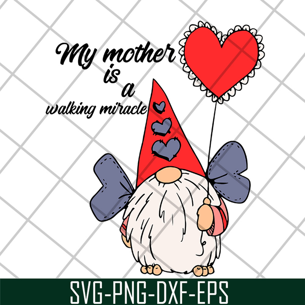 MTD16042123-My mother's is a walking miracle svg, Mother's day svg, eps, png, dxf digital file MTD16042123.jpg