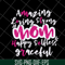 MTD16042125-Amazing loving strong mom svg, Mother's day svg, eps, png, dxf digital file MTD16042125.jpg