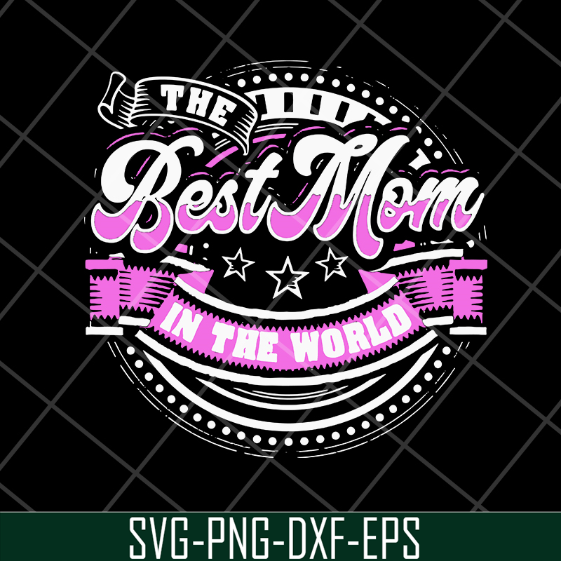 MTD16042137-Best mom in the world svg, Mother's day svg, eps, png, dxf digital file MTD16042137.jpg