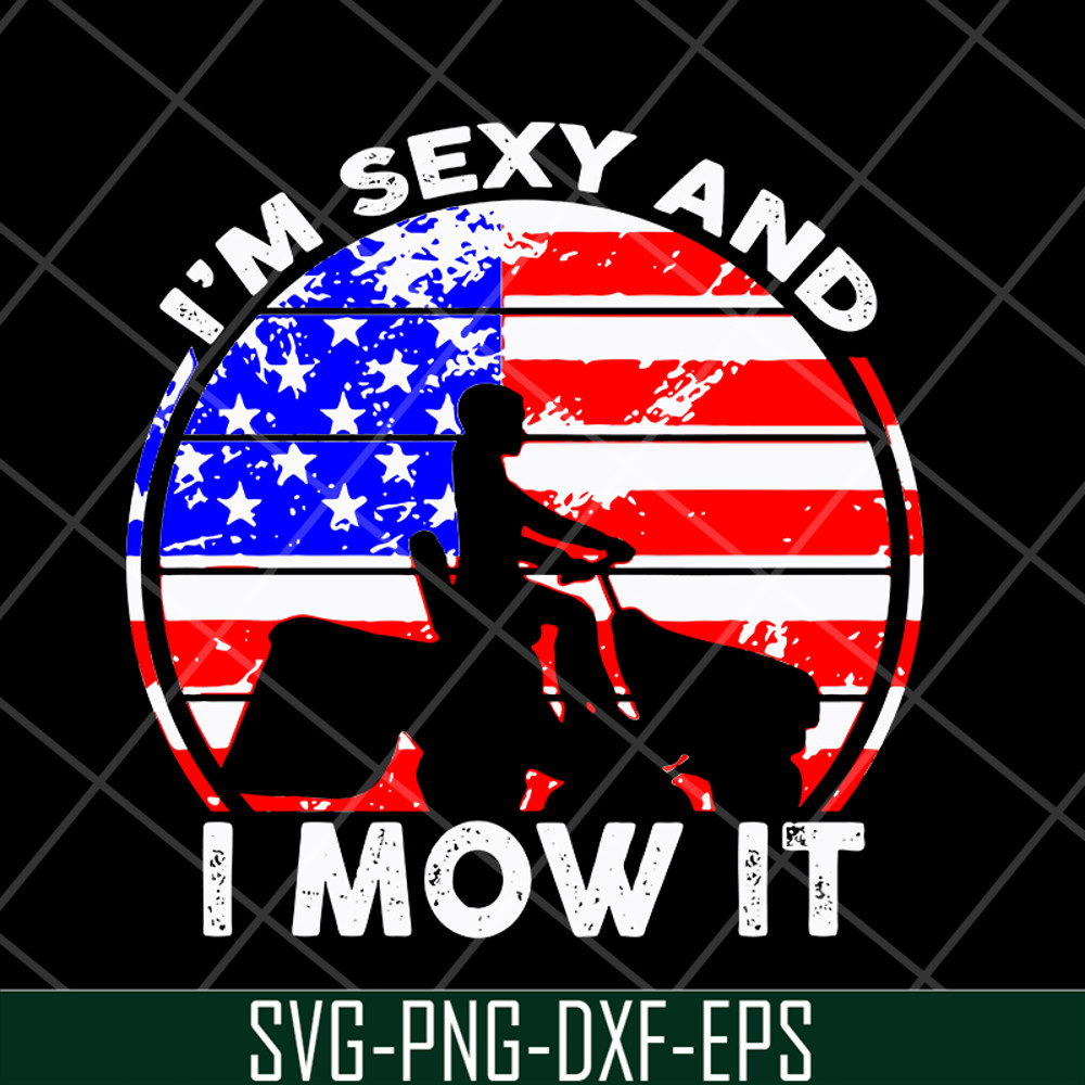 MTD16042143-I'm sexy and i mow it svg, Mother's day svg, eps, png, dxf digital file MTD16042143.jpg