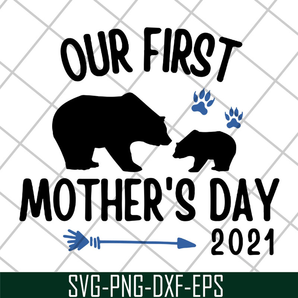 MTD22042114-Our first mothers day 2021 svg, Mother's day svg, eps, png, dxf digital file MTD22042114.jpg