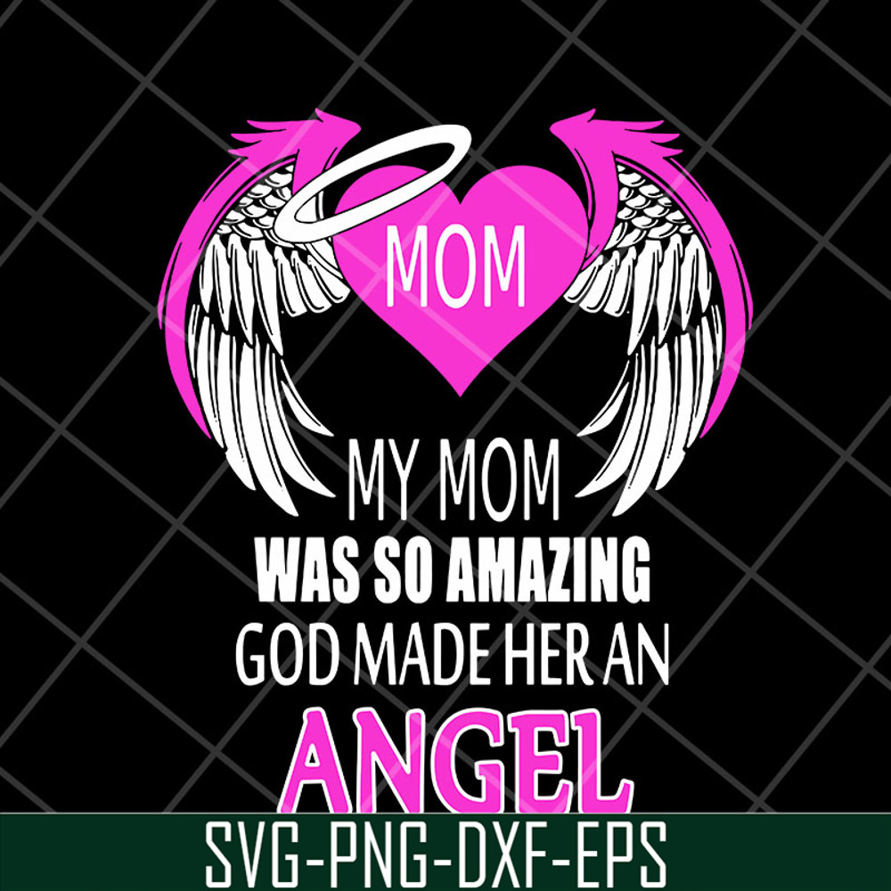 MTD23042104-My mom was so amazing svg, Mother's day svg, eps, png, dxf digital file MTD23042104.jpg