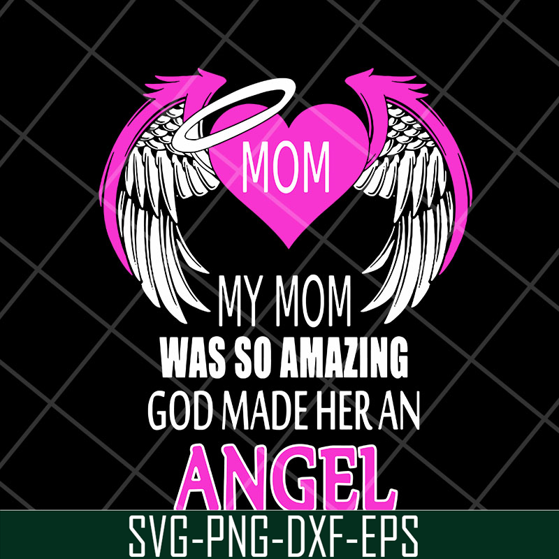 MTD23042104-My mom was so amazing svg, Mother's day svg, eps, png, dxf digital file MTD23042104.jpg