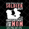 MTD23042131-Some people call me soldier mom svg, Mother's day svg, eps, png, dxf digital file MTD23042131.jpg