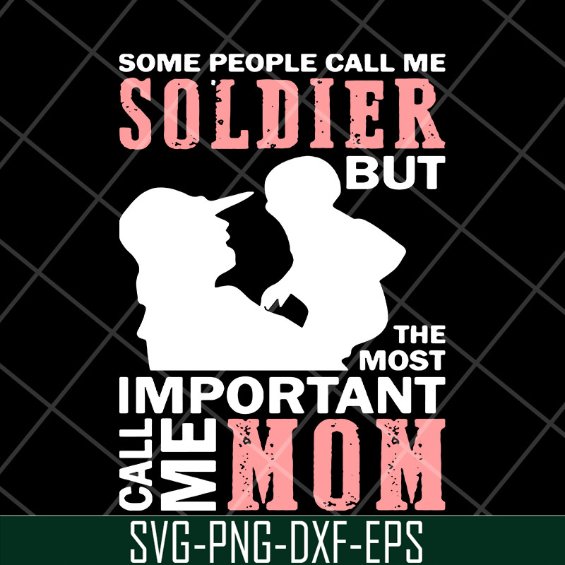 MTD23042131-Some people call me soldier mom svg, Mother's day svg, eps, png, dxf digital file MTD23042131.jpg