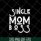 MTD23042142-Single mom boss mommy mother svg, Mother's day svg, eps, png, dxf digital file MTD23042142.jpg