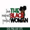 OTH0006-The Black Woman Love Respect Protect svg, png, dxf, eps digital file OTH0006.jpg