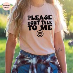 funny quotes t-shirt, sarcastic shirts, smile t shirt, funny birthday gifts, introvert shirt, mom tshirt, womens clothin