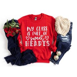 my class full of sweet hearts valentine's day teacher t-shirt,valentines teacher shirt,teacher valentines gift,sweet hea