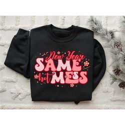 new year same hot mess sweatshirt, 2024 happy new years sweatshirt, new year gift, new years party sweatshirt,new year s