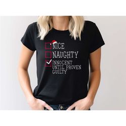 nice naughty innocent until proven guilty funny christmas shirt,checklist,christmas matching shirt,funny christmas gift