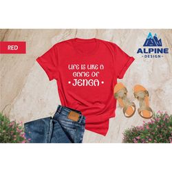 life is like a game of jenga shirt, funny saying shirt, quote shirt, jenga shirt, gift fot women, sarcastic shirt, inspi