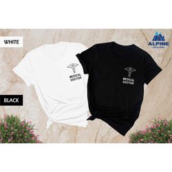 medical doctor shirt, md shirt, doctor shirt, gift for doctor, medicine shirt, cute doctor shirt, medical student shirt,