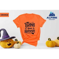 funny halloween shirt, bring your broom, witchy gifts for her, salem tshirt, witch broom graphic tees, matching girls sh