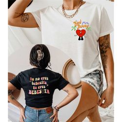 bad bunny printed front and back shirt, tu no eres bebecita eres bebesota shirt,  un verano sin ti shirt, 90s bad bunny