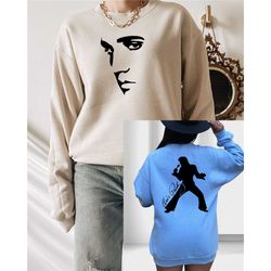 elvis presley sweatshirt, printed front and back elvis presley lovers, king of rock and roll shirt, elvis presley gift,