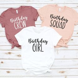 birthday girl shirt, birthday party t-shirt, birthday squad shirt, birthday crew tee, birthday matching gift, happy new