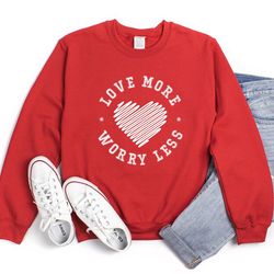 retro love sweatshirt, love more worry less sweatshirt, valentine's day sweatshirt, happy valentines sweater, vintage lo