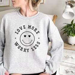 retro love sweatshirt, love more worry less sweatshirt, valentine's day sweatshirt, happy valentines sweatshirt, smiley