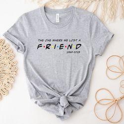Chandler Bing Shirt, The One Where We Lost A Friend T-Shirt, Honoring Matthew Perry Shirt, Friends Fan Chandler Tee, Chr