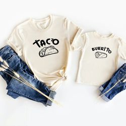 taco burrito taquito, mommy and me shirt, taco tee, new mom tee, funny hispanic burrito taco taquito, family matching ta
