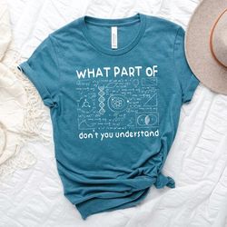 funny chemistry shirt, what part of don't you understand shirt, chemistry teacher shirt, sarcastic science shirt