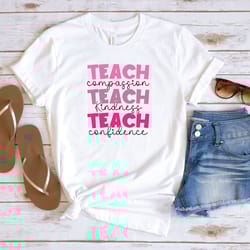 teach shirt, compassion kindness confidence teacher, teacher shirt, team teacher shirt, teacher gifts, group teacher shi